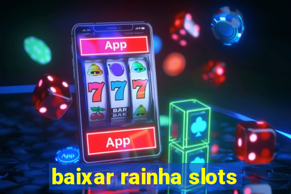 baixar rainha slots